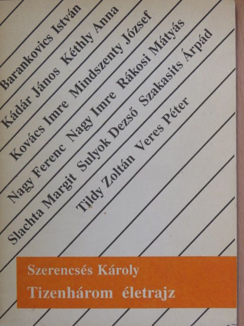 Szerencsés Károly - Tizenhárom életrajz [antikvár]