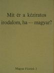 Bauer Tamás - Mit ér a kéziratos irodalom, ha - magyar? [antikvár]