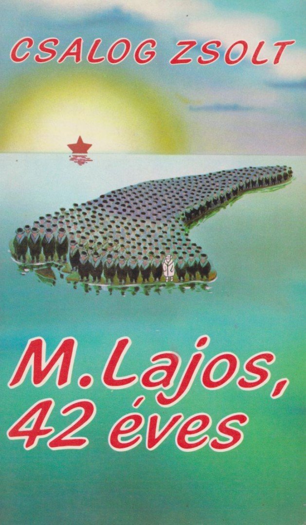 Csalog Zsolt - M. Lajos, 42 éves / Lajos M., Aged 42 [antikvár]