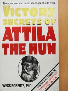 Wess Roberts - Victory Secrets of Attila the Hun [antikvár]