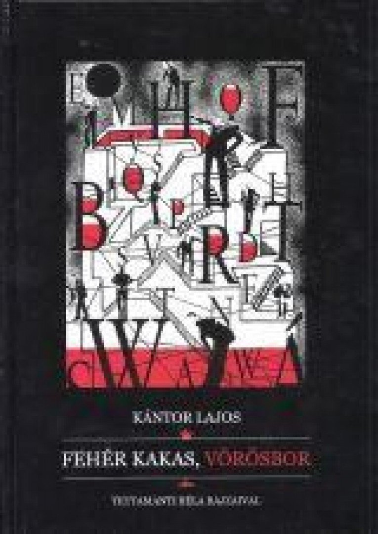 Kántor Lajos - Fehér kakas, vörösbor [antikvár]