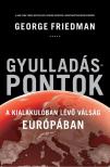 FRIEDMAN, GEORGE - Gyulladáspontok [antikvár]