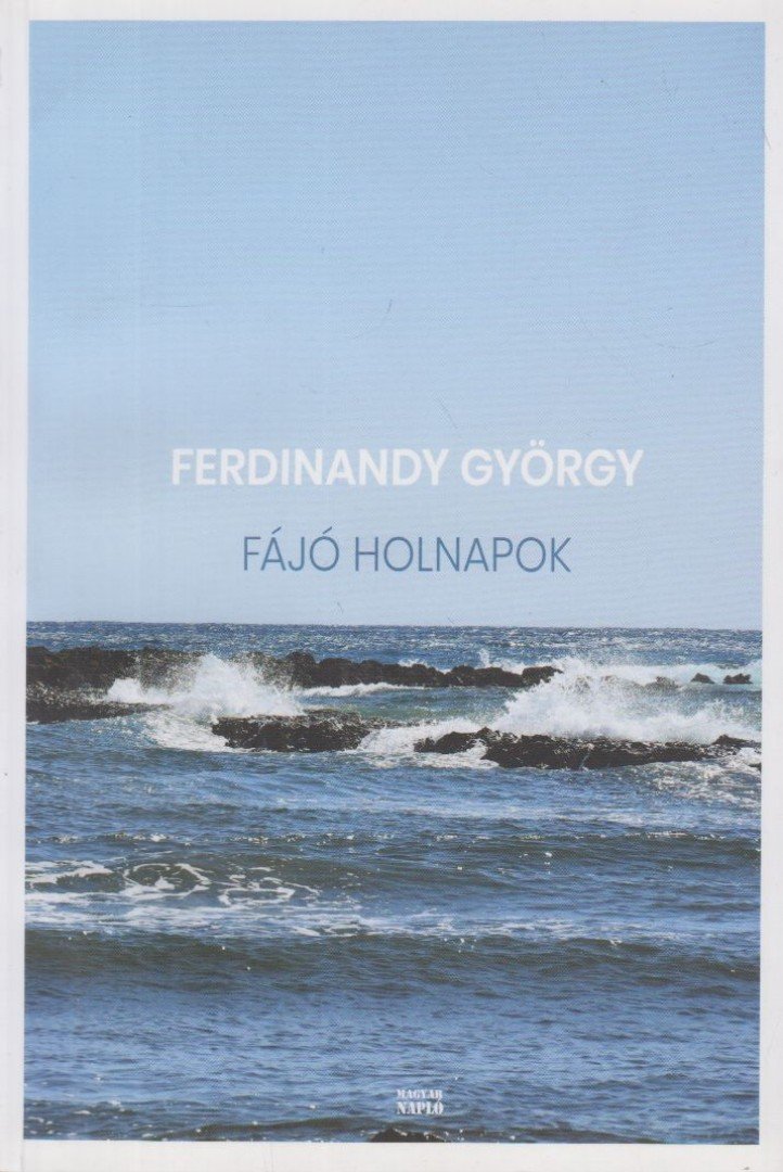 FERDINANDY GYÖRGY - Fájó holnapok - Rövidprózák [antikvár]