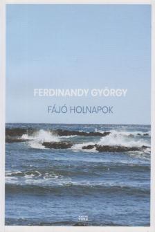 FERDINANDY GYÖRGY - Fájó holnapok - Rövidprózák [antikvár]