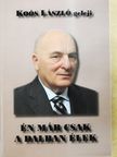 Koós László geleji - Én már csak a dalban élek (dedikált példány) [antikvár]