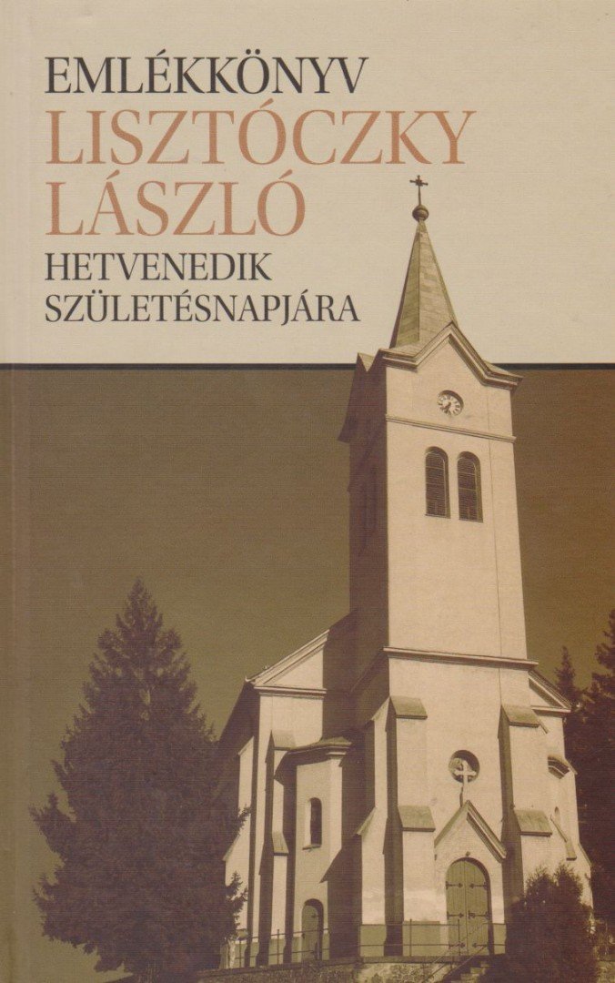 FÜLÖP LAJOS - Emlékkönyv Lisztóczky László hetvenedik születésnapjára [antikvár]