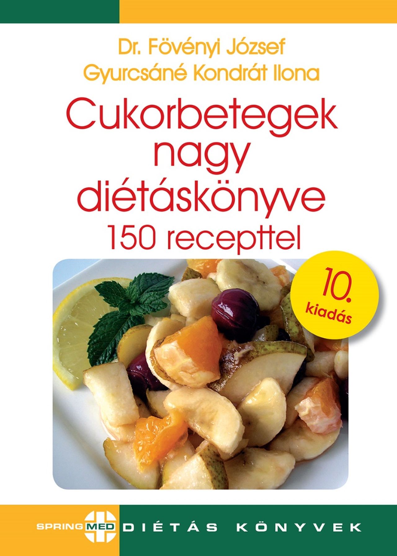Dr. Fövényi József-Gyurcsáné Kondrát Ilona - Cukorbetegek nagy diétáskönyve 10. kiadás