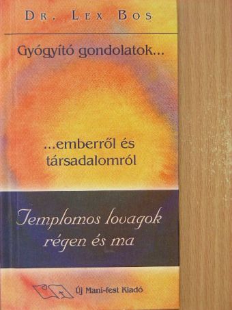 Lex Bos - Templomos lovagok régen és ma [antikvár]