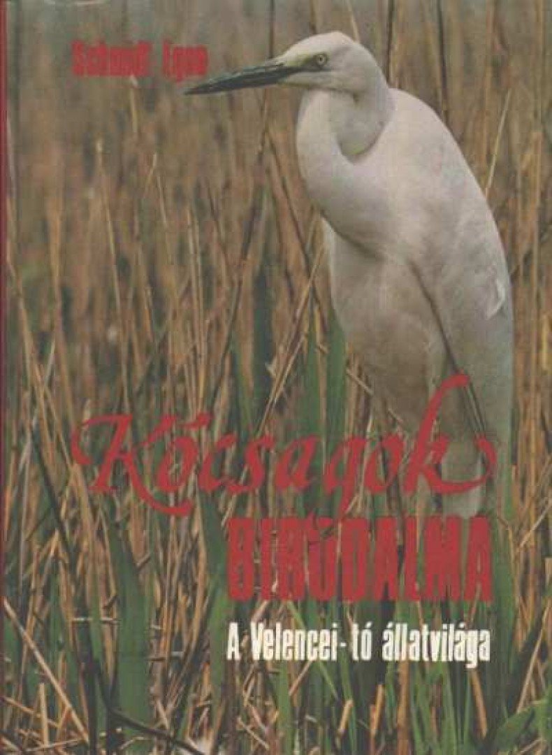 Schmidt Egon - Kócsagok birodalma [antikvár]