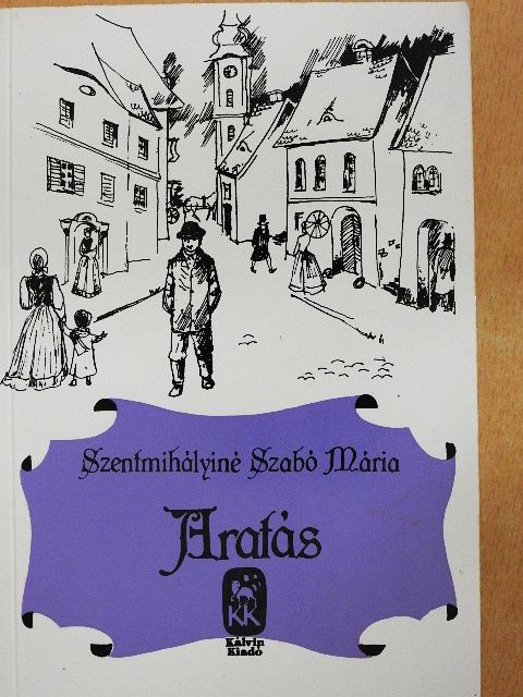 Szentmihályiné Szabó Mária - Aratás [antikvár]