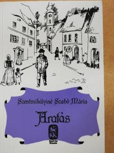 Szentmihályiné Szabó Mária - Aratás [antikvár]
