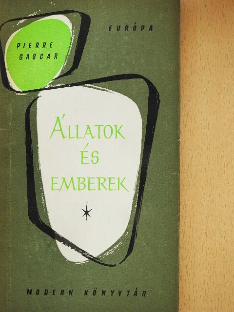 Pierre Gascar - Állatok és emberek [antikvár]