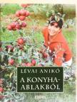Lévai Anikó - A konyhaablakból [antikvár]