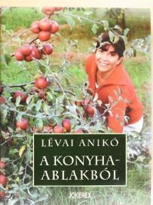 Lévai Anikó - A konyhaablakból [antikvár]