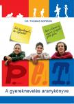Dr. Thomas GORDON - P.E.T. A gyereknevelés aranykönyve
