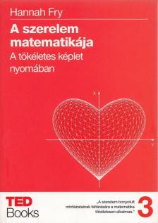 Fry, Hannah - A szerelem matematikája [antikvár]