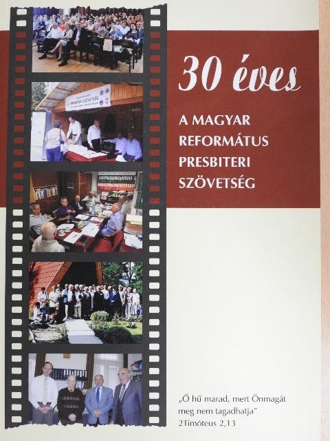 30 éves a Magyar Református Presbiteri Szövetség [antikvár]