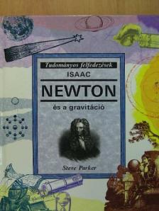 Steve Parker - Isaac Newton és a gravitáció [antikvár]