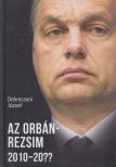 DEBRECZENI JÓZSEF - Az Orbán-rezsim 2010-20?? [antikvár]