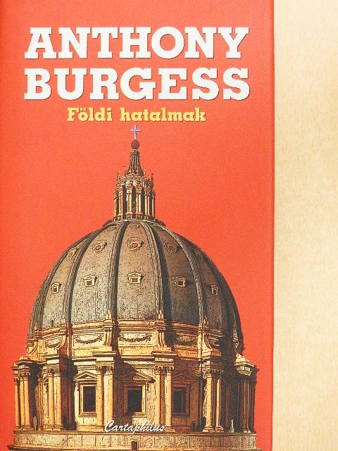 Anthony Burgess - Földi hatalmak [antikvár]