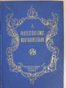 Czeglédy Emánuel - A protestántizmus Magyarországon [antikvár]