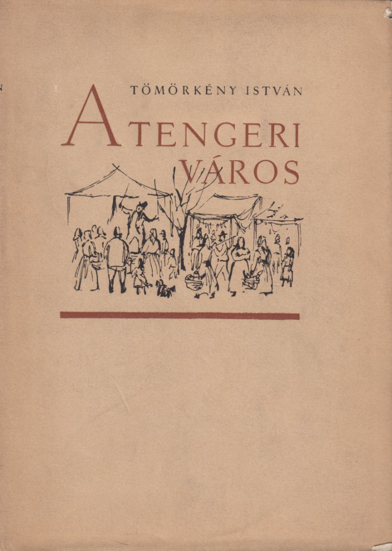 TÖMÖRKÉNY ISTVÁN - A tengeri város [antikvár]