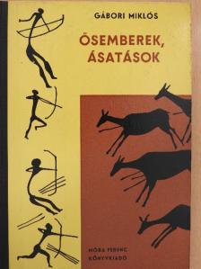 Gábori Miklós - Ősemberek, ásatások [antikvár]