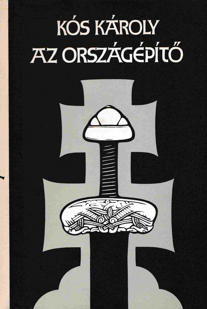 KÓS KÁROLY - Az országépítő [antikvár]