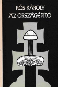 KÓS KÁROLY - Az országépítő [antikvár]