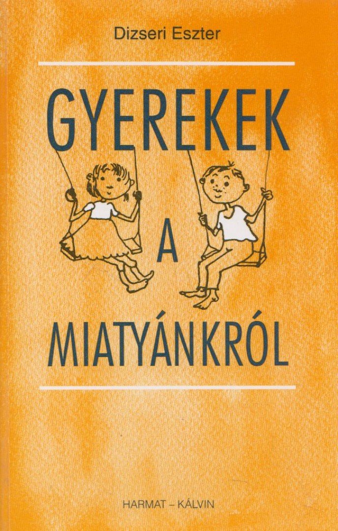 Dizseri Eszter - Gyerekek a Miatyánkról [antikvár]