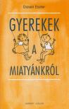 Dizseri Eszter - Gyerekek a Miatyánkról [antikvár]