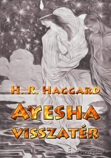 Rider Haggard Henry - Ayesha visszatér [eKönyv: epub, mobi]