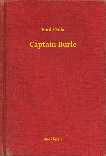 Émile Zola - Captain Burle [eKönyv: epub, mobi]