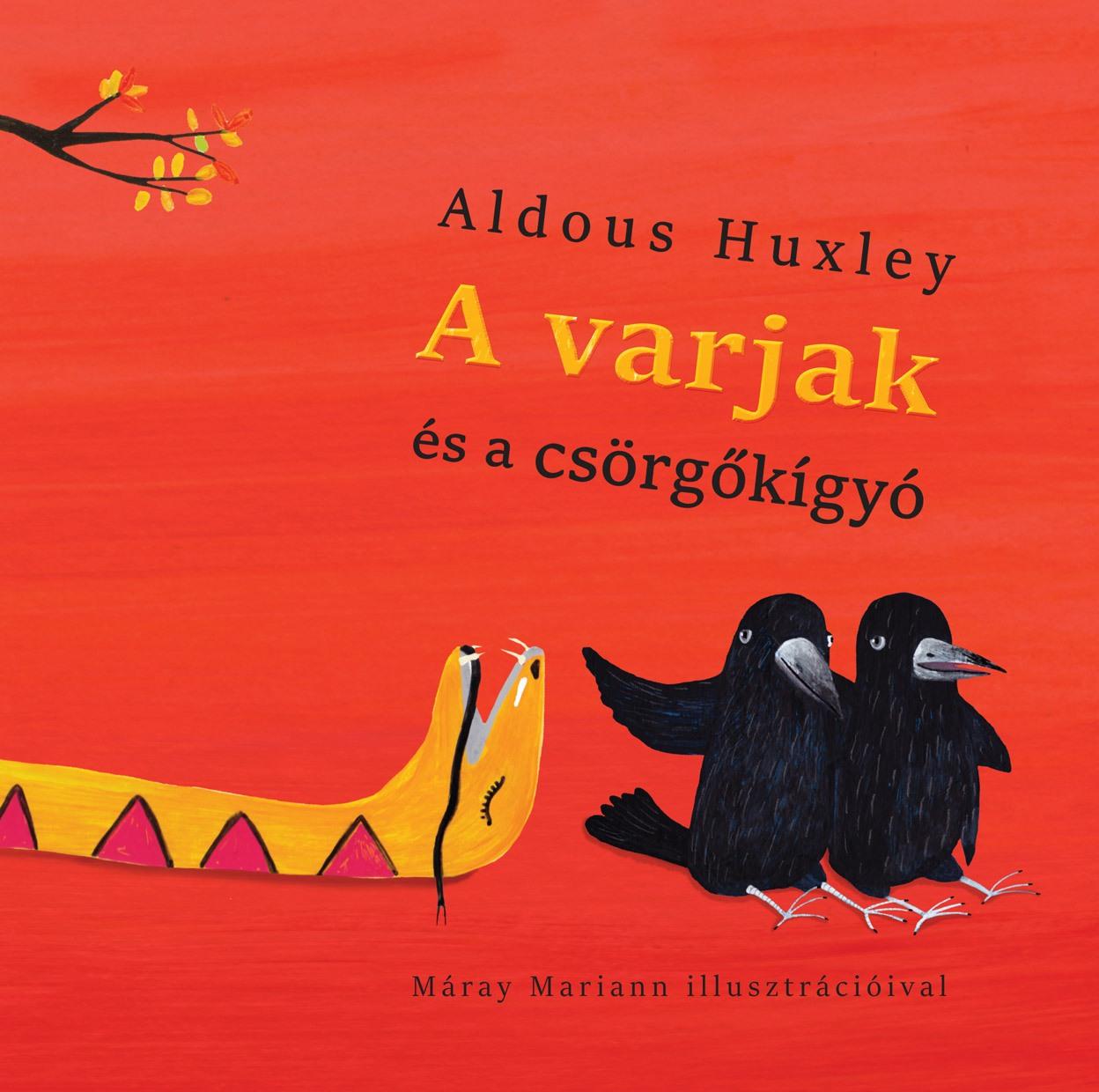 Aldos Huxley - A varjak és a csörgőkígyó