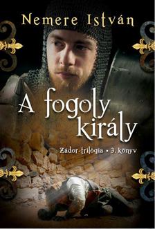 Nemere István - A fogoly király