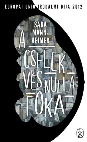 Sara Mannheimer - A cselekvés nulla foka [eKönyv: epub, mobi]