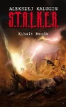 Alekszej Kalugin - S.T.A.L.K.E.R. - Kihalt mezők [eKönyv: epub, mobi]