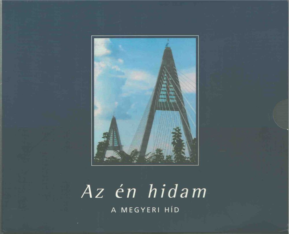 Torma László - Az én hidam - A Megyeri Híd [antikvár]