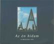 Torma László - Az én hidam - A Megyeri Híd [antikvár]