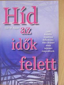 Dan M. Appel - Híd az idők felett [antikvár]