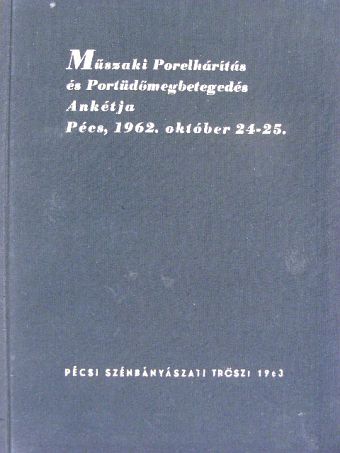 Pataki Mihály - Műszaki porelhárítás és portüdőmegbetegedés ankétja [antikvár]