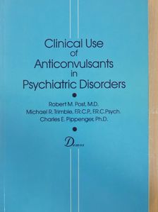Charles E. Pippenger - Clinical Use of Anticonvulsants in Psychiatric Disorders [antikvár]