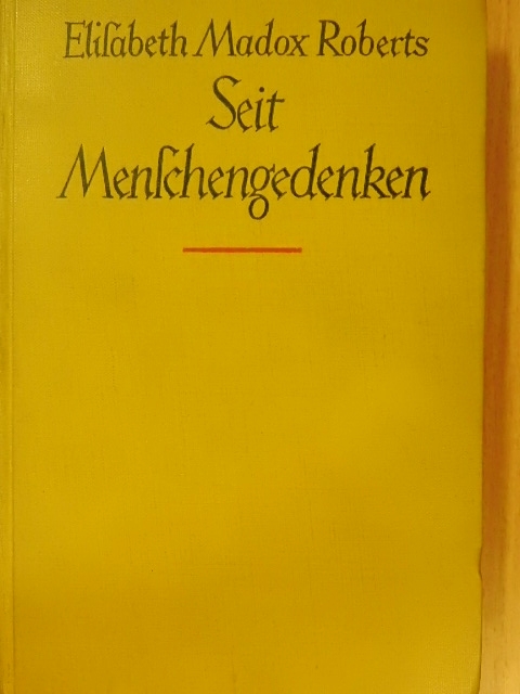 Elisabeth Madox Roberts - Seit Menschengedenken [antikvár]