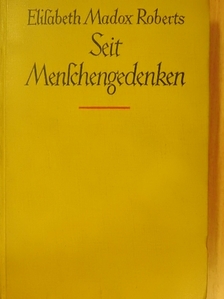 Elisabeth Madox Roberts - Seit Menschengedenken [antikvár]