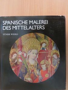 Tünde Wehli - Spanische Malerei des Mittelalters [antikvár]
