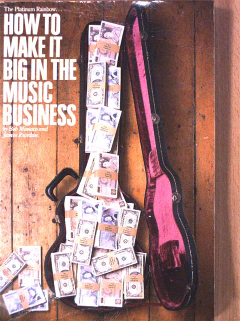 Bob Monaco - How to make it big in the music business [antikvár]