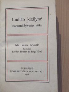 Anatole France - Ludláb királyné/Bonnard-Sylvester vétke [antikvár]