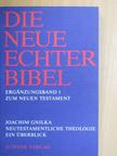 Joachim Gnilka - Neutestamentliche Theologie [antikvár]