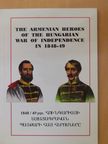 Gábor Bona - The Armenian Heroes of the Hungarian War of Independence in 1848-49 [antikvár]