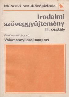Horváth Zsuzsa - Irodalmi szöveggyűjtemény III. tankönyvpótló jegyzet [antikvár]